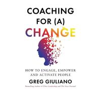 Greg Giuliano Coaching for (a) Change (Tascabile)