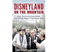 Greg Glasgow Kathryn Mayer Disneyland on the Mountain (Copertina rigida)