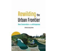 Greg Gordon Rewilding the Urban Frontier (Copertina rigida)