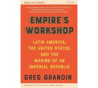 Greg Grandin Empire's Workshop (Tascabile) American Empire Project