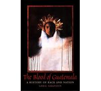 Greg Grandin The Blood of Guatemala (Tascabile) Latin America Otherwise