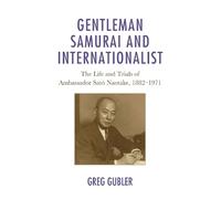 Greg Gubler Gentleman Samurai and Internationalist (Tascabile)