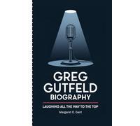 GREG GUTFELD BIOGRAPHY: Laughing All the Way to the Top