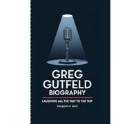 GREG GUTFELD BIOGRAPHY: Laughing All the Way to the Top