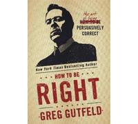 Greg Gutfeld How To Be Right (Copertina rigida)