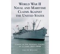 Greg H. William World War II Naval and Maritime Claims Against the U (Tascabile)
