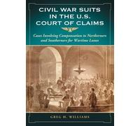 Greg H. Williams Civil War Suits in the U.S. Court of Claims (Tascabile)