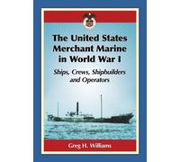 Greg H. Williams The United States Merchant Marine in World War I (Tascabile)