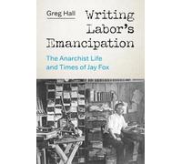 Greg Hall Writing Labor’s Emancipation (Copertina rigida)