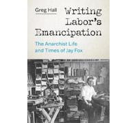 Greg Hall Writing Labor's Emancipation (Copertina rigida)