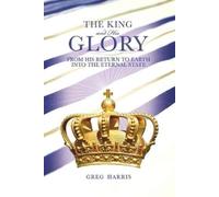Greg Harris The King and His Glory (Tascabile)