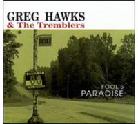 Greg Hawks & The Tremblers Fools Paradise (CD)