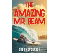 Greg Henderson The Amazing Mr. Beam (2024) (Tascabile)