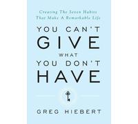 Greg Hiebert You Can't Give What You Don't Have (Copertina rigida)