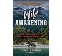 Greg J. Matthews James Lund Wild Awakening (Copertina rigida)