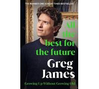 Greg James All the Best for the Future (Copertina rigida)
