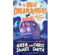 Greg James Chris Smith The Great Dream Robbery (Tascabile)