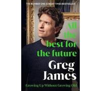 Greg James Greg James All the Best for the Future (Copertina rigida)