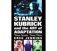 Greg Jenkins Stanley Kubrick and the Art of Adaptation (Tascabile)