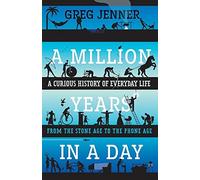 Greg Jenner A Million Years in a Day (Tascabile)
