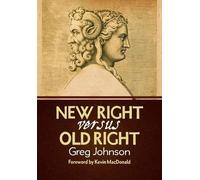 Greg Johnson New Right vs. Old Right (Copertina rigida)