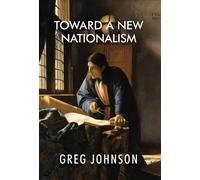 Greg Johnson Toward a New Nationalism (Copertina rigida)