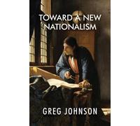Greg Johnson Toward a New Nationalism (Tascabile)