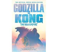 Greg Keyes Godzilla x Kong: The New Empire - The Official Movie Nove (Tascabile)