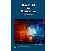 Greg Kihlstrom Using AI in Marketing (Tascabile) MLI Generative AI Series