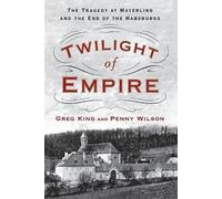 Greg King Penny Wilson Twilight of Empire (Tascabile)