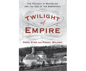 Greg King Penny Wilson Twilight of Empire (Tascabile)