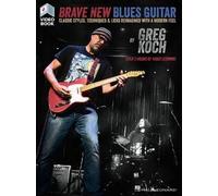 Greg Koch Brave New Blues Guitar (Mixed Media Product)