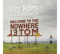 Greg Koons & The Misbegotten Welcome To The Nowhere Motel (CD)