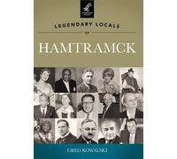 Greg Kowalski Legendary Locals of Hamtramck Michigan (Tascabile)