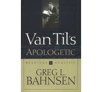 Greg L Bahnsen Van Til's Apologetic (Copertina rigida)