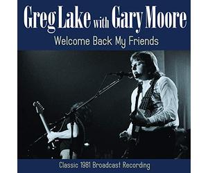 Greg Lake with Gary Moore - Welcome Back My Friends