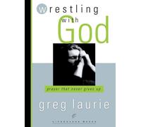 Greg Laurie Wrestling with God (Tascabile)