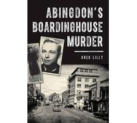 Greg Lilly Abingdon's Boardinghouse Murder (Tascabile) True Crime