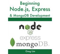 Greg Lim Beginning Node.js, Express & MongoDB Development (Tascabile)