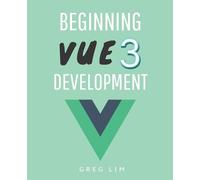 Greg Lim Beginning Vue 3 Development (Tascabile)
