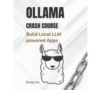 Greg Lim Ollama Crash Course (Tascabile)