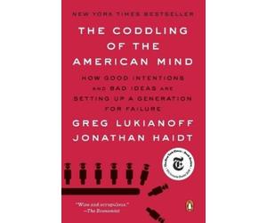 Greg Lukianoff Jonathan Haidt The Coddling of the American Mind (Tascabile)