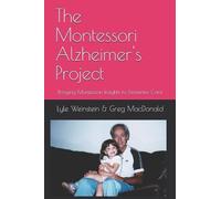 Greg MacDonald Lyle Weinstein The Montessori Alzheimer's Project (Tascabile)