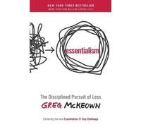Essentialism: The Disciplined Pursuit of Less
