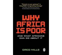 Greg Mills Why Africa is Poor (Tascabile)