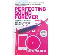 Greg Milner Perfecting Sound Forever (Tascabile)