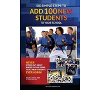 Greg Moody Bob Dunne Jeff W Smith Six Simple Steps To Add 100 New St (Tascabile)