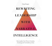 Greg Morgan Rewriting Leadership with Narrative Intelligence (Copertina rigida)
