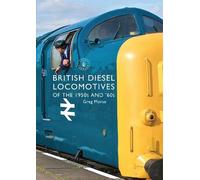 Greg Morse British Diesel Locomotives of the 1950s and ‘60s (Tascabile)
