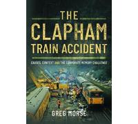 Greg Morse The Clapham Train Accident (Copertina rigida)
